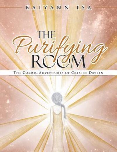 Cover for Kaiyann Isa · The Purifying Room: The Cosmic Adventures of Crystee Daveen (Paperback Book) (2017)