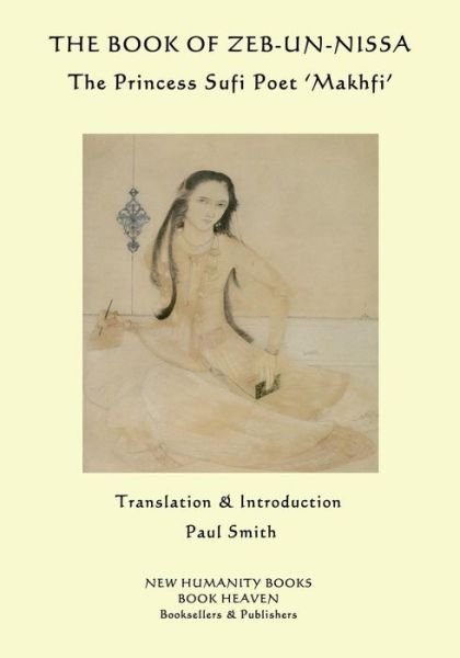 Cover for Zeb-un-nissa · The Book of Zeb-un-nissa: the Princess Sufi Poet 'makhfi' (Paperback Book) (2015)