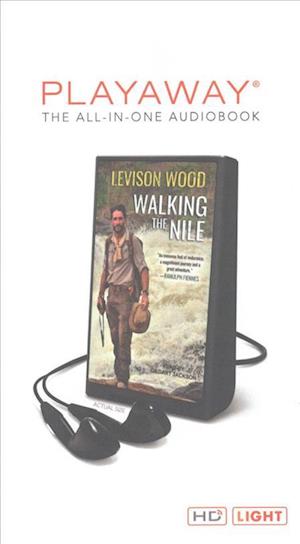 Walking the Nile - Levison Wood - Inne - Tantor Audio Pa - 9781509414734 - 21 września 2016