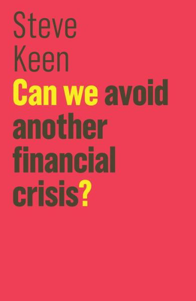 Cover for Steve Keen · Can We Avoid Another Financial Crisis? - The Future of Capitalism (Pocketbok) (2017)