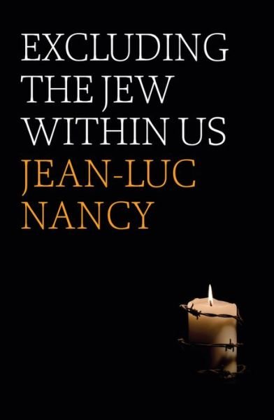 Excluding the Jew Within Us - Jean-Luc Nancy - Libros - John Wiley and Sons Ltd - 9781509542734 - 19 de junio de 2020