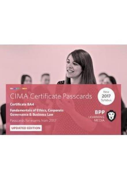 CIMA BA4 Fundamentals of Ethics, Corporate Governance and Business Law: Passcards - BPP Learning Media - Livres - BPP Learning Media - 9781509711734 - 30 juin 2017