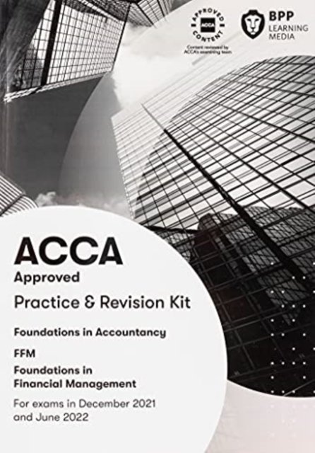 Cover for BPP Learning Media · FIA Foundations in Financial Management FFM: Practice and Revision Kit (Paperback Book) (2021)