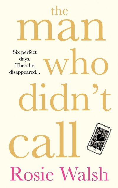 Man Who Didn't Call - Rosie Walsh - Books - Pan Macmillan - 9781509852734 - June 14, 2018