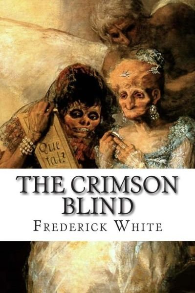 Cover for Frederick Merrick White · The Crimson Blind (Pocketbok) (2015)