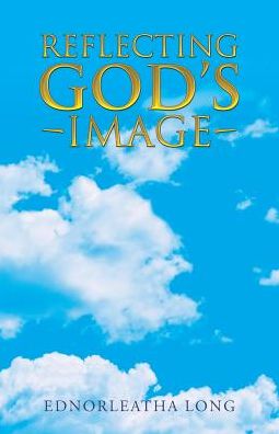 Cover for Ednorleatha Long · Reflecting God's Image (Paperback Book) (2017)