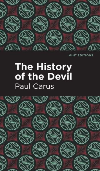 Cover for Paul Carus · The History of the Devil - Mint Editions (Hardcover Book) (2022)