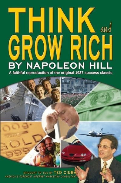 Think and Grow Rich: a Faithful Reproduction of the Original 1937 Success Classic - Napoleon Hill - Livres - Createspace - 9781514153734 - 6 juin 2015