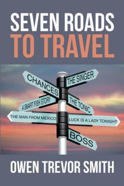 Cover for Owen Trevor Smith · Seven Roads to Travel (Paperback Book) (2015)