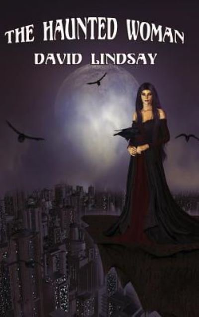 Cover for David Lindsay · The Haunted Woman (Hardcover bog) (2018)