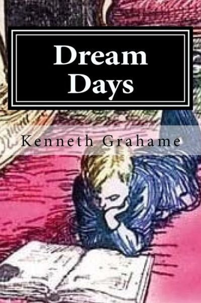 Cover for Kenneth Grahame · Dream Days (Pocketbok) (2015)