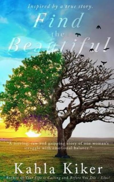Cover for Kahla Kiker · Find the Beautiful (Pocketbok) (2015)
