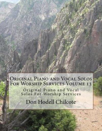 Cover for Don Hodell Chilcote · Original Piano and Vocal Preludes For Worship Services Volume 13 (Paperback Book) (2015)