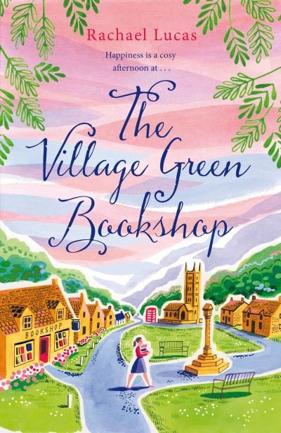 Cover for Rachael Lucas · The Village Green Bookshop: A Feel-Good Escape for All Book Lovers (Paperback Book) (2021)