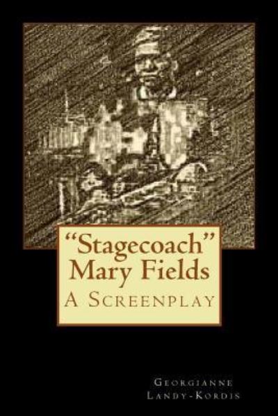 Cover for Georgianne Landy-Kordis · &quot;Stagecoach&quot; Mary Fields (Paperback Book) (2016)