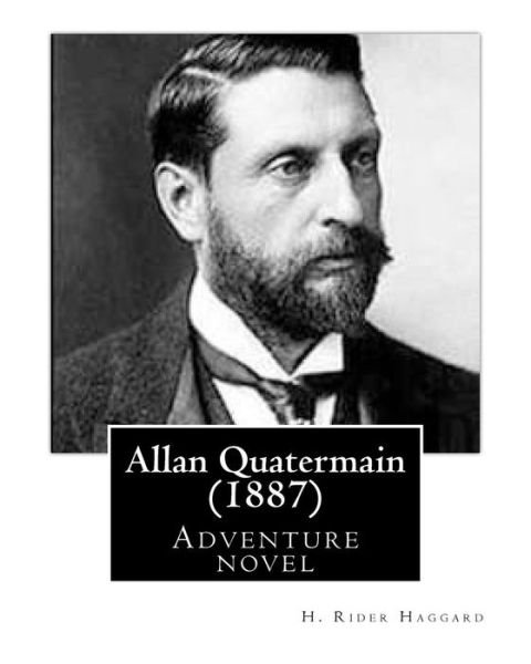 Cover for Sir H Rider Haggard · Allan Quatermain (1887), by H. Rider Haggard (novel) (Paperback Book) (2016)