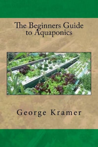 Cover for George Kramer · The Beginners Guide to Aquaponics (Paperback Book) (2016)