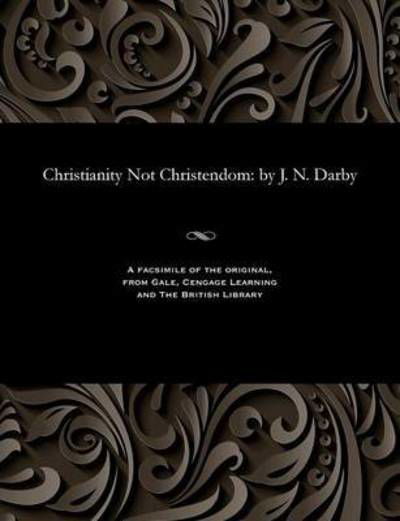 Cover for John Nelson Darby · Christianity Not Christendom: by J. N. Darby (Paperback Book) (1901)