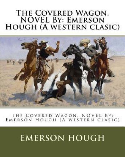 Cover for Emerson Hough · The Covered Wagon. NOVEL By (Pocketbok) (2016)