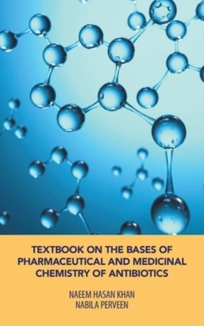 Cover for Naeem Hasan Khan · Textbook on the Bases of Pharmaceutical and Medicinal Chemistry of Antibiotics (Hardcover bog) (2021)