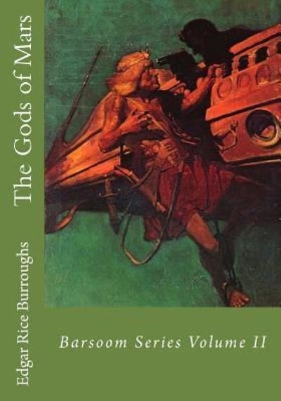 The Gods of Mars - Edgar Rice Burroughs - Bøger - Createspace Independent Publishing Platf - 9781544204734 - 5. marts 2017