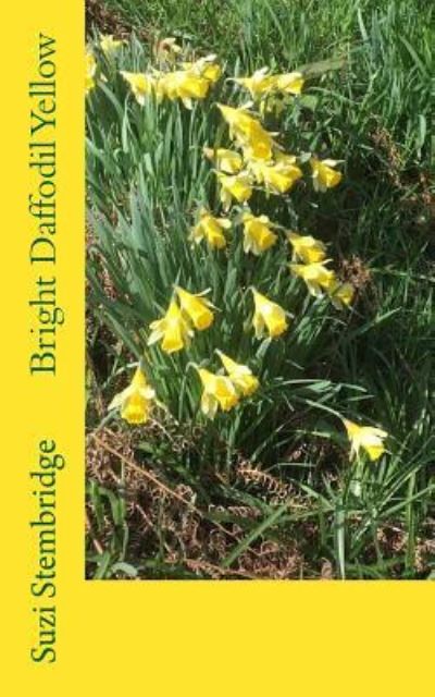 Cover for Suzi Stembridge · Bright Daffodill Yellow (Pocketbok) (2017)