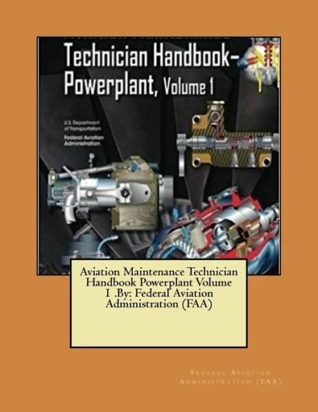 Cover for Federal Aviation Administration (FAA) · Aviation Maintenance Technician Handbook Powerplant Volume 1 .by (Paperback Book) (2017)