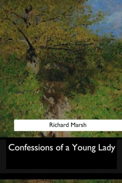 Cover for Richard Marsh · Confessions of a Young Lady (Taschenbuch) (2017)