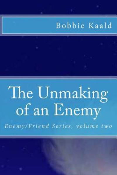 Cover for Bobbie Kaald · The Unmaking of an Enemy (Paperback Book) (2017)