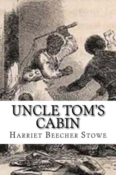 Cover for Professor Harriet Beecher Stowe · Uncle Tom's Cabin (Paperback Book) (2017)