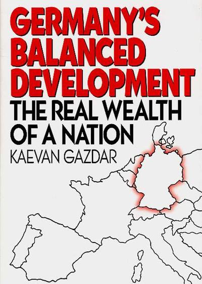 Cover for Kaevan Gazdar · Germany's Balanced Development: The Real Wealth of a Nation (Hardcover Book) (1998)