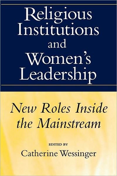 Cover for Catherine Wessinger · Religious Institutions and Women's Leadership: New Roles Inside the Mainstream (Paperback Book) (1996)