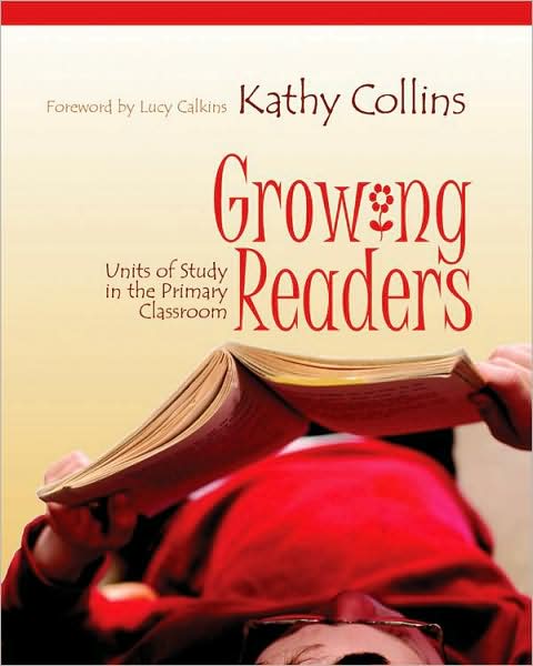 Cover for Kathy Collins · Growing Readers: Units of Study in the Primary Classroom (Paperback Book) (2004)