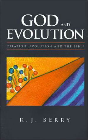 Cover for R.J. Berry · God and Evolution: Creation, Evolution and the Bible (Paperback Book) (2001)