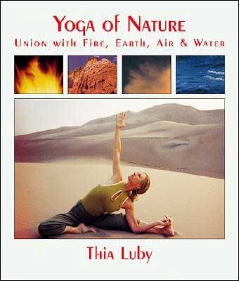 Cover for Thia Luby · Yoga of Nature: Union with Fire, Earth, Air &amp; Water (Paperback Book) (2003)