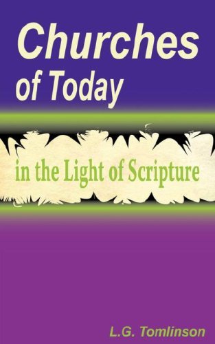 Churches of Today in the Light of Scripture - L  G Tomlinson - Livros - Guardian of Truth Foundation - 9781584271734 - 1 de setembro de 2006