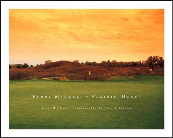 Cover for Mal Elliott · Perry Maxwell's Prairie Dunes (Hardcover Book) (2002)