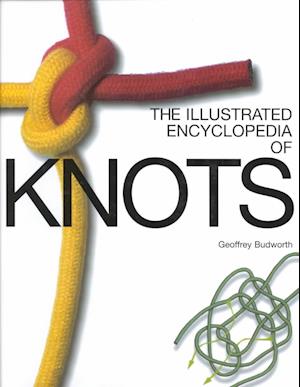 Cover for Geoffrey Budworth · The Illustrated Encyclopedia of Knots (Hardcover Book) [First edition] (2000)