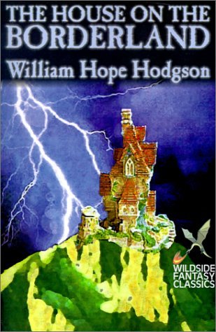 The House on the Borderland - William Hope Hodgson - Livros - Wildside Press - 9781587155734 - 1 de agosto de 2001