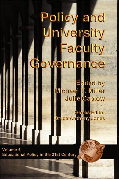 Policy and University Faculty Governance (Hc) - Michael T Miller - Books - Information Age Publishing - 9781593110734 - September 5, 2000