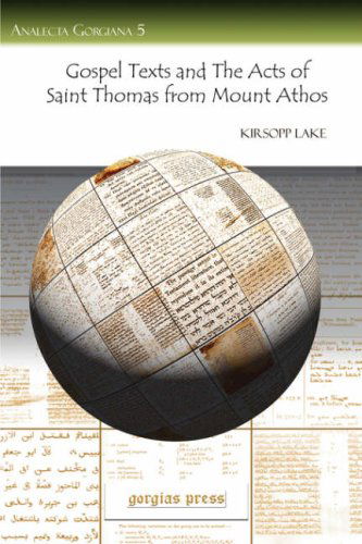 Cover for Kirsopp Lake · Gospel Texts and the Acts of Saint Thomas from Mount Athos - Analecta Gorgiana (Paperback Book) (2006)