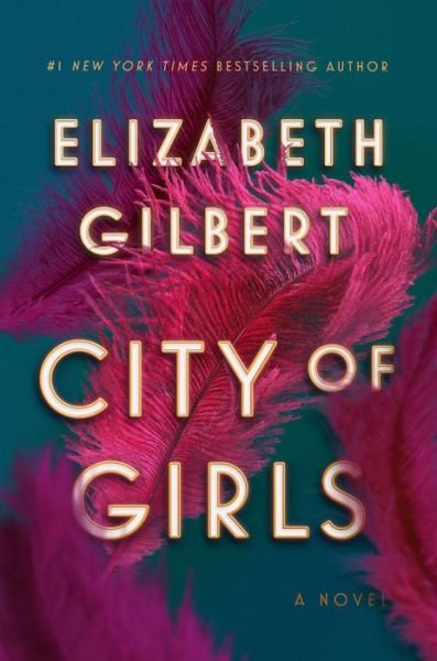 Cover for Elizabeth Gilbert · City of Girls: A Novel (Gebundenes Buch) (2019)