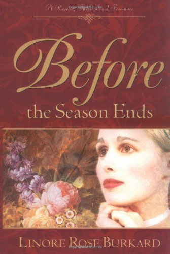 Cover for Linore Rose Burkard · Before the Season Ends (Paperback Book) (2005)