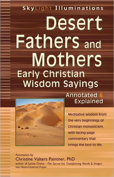 Cover for Christine Valters Paintner · Desert Fathers and Mothers: Early Christian Wisdom Sayings Annotated &amp; Explained - Skylight Illuminations (Pocketbok) (2012)
