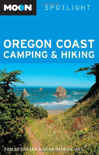 Moon Spotlight Oregon Coast Camping and Hiking - Moon Spotlight - Sean Patrick Hill - Książki - Avalon Travel Publishing - 9781598805734 - 25 czerwca 2010