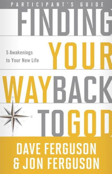 Cover for Dave Ferguson · Finding your Way Back to God (Participant's Guide): Five Awakenings to your New Life (Paperback Book) (2015)