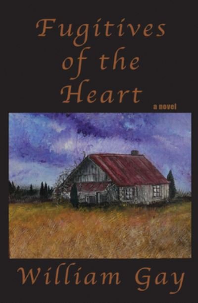 Cover for William Gay · Fugitives of the Heart (Inbunden Bok) (2021)