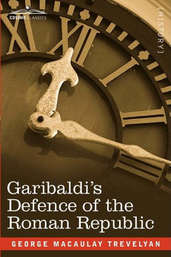 Cover for George Macaulay Trevelyan · Garibaldi's Defence of the Roman Republic (Taschenbuch) (2008)