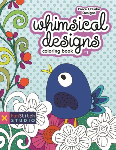 Cover for Becky Goldsmith · Whimsical Designs Coloring Book: 18 Fun Designs + See How Colors Play Together + Creative Ideas (Taschenbuch) (2013)