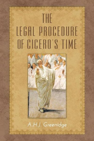 Cover for A H J Greenidge · The Legal Procedure of Cicero's Time (Paperback Book) (2015)